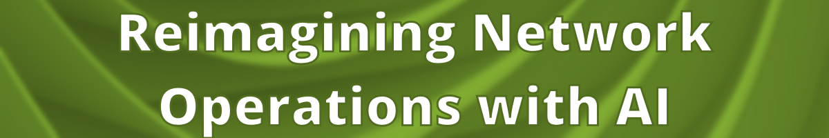 Reimagining Network Operations with AI
